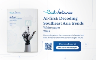East Ventures’ white paper: AI-first: Decoding Southeast Asia trends
